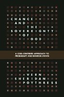 Chance and the Sovereignty of God: A God-Centered Approach to Probability and Random Events